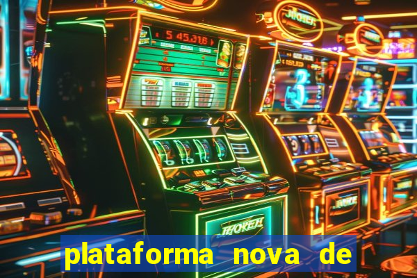 plataforma nova de jogos de aposta